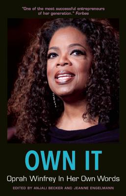 Own It: Oprah Winfrey in Her Own Words - Anjali Becker