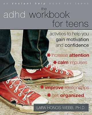 The ADHD Workbook for Teens: Activities to Help You Gain Motivation and Confidence - Lara Honos-webb