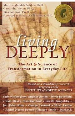 Coperta cărții 'Living Deeply: The Art & Science of Transformation in Everyday Life - Marilyn Schlitz'