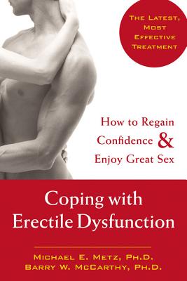 Coping with Erectile Dysfunction: How to Regain Confidence & Enjoy Great Sex - Barry W. Mccarthy