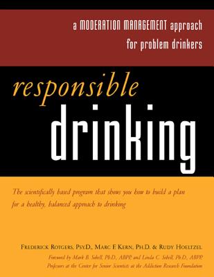 Responsible Drinking: A Moderation Management Approach for Problem Drinkers with Worksheet [With 30 Worksheets] - Frederick Rotgers