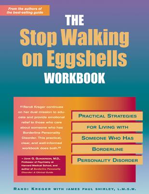 The Stop Walking on Eggshells Workbook: Practical Strategies for Living with Someone Who Has Borderline Personality Disorder - Randi Kreger