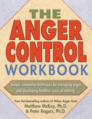 The Anger Control Workbook - Matthew Mckay