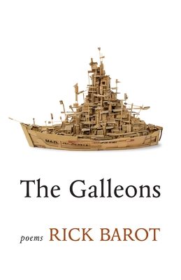 The Galleons: Poems - Rick Barot