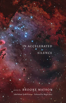 In Accelerated Silence: Poems - Brooke Matson