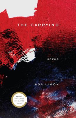 The Carrying: Poems - Ada Lim�n