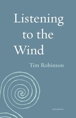Listening to the Wind - Tim Robinson