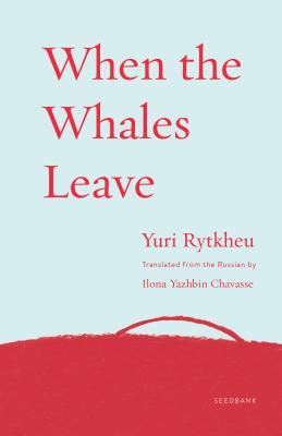 When the Whales Leave - Yuri Rytkheu