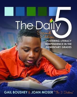 The Daily 5: Fostering Literacy in the Elementary Grades - Gail Boushey
