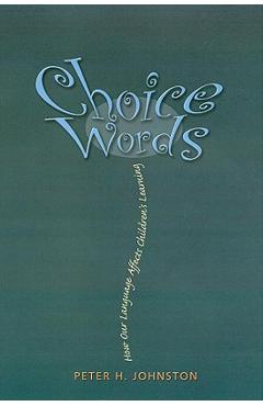 Poza produsului Choice Words: How Our Language Affects Children's Learning - Peter H. Johnston