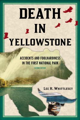 Death in Yellowstone REV Ed PB - Lee H. Whittlesey