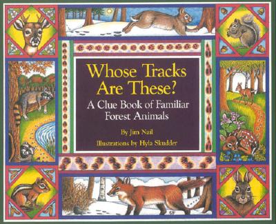 Whose Tracks Are These?: A Clue Book of Familiar Forest Animals - James Nail