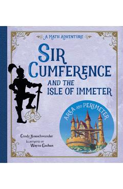 Poza produsului Sir Cumference and the Isle of Immeter: A Math Adventure - Cindy Neuschwander