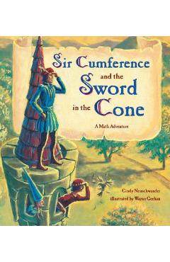 Coperta cărții 'Sir Cumference and the Sword in the Cone - Cindy Neuschwander'