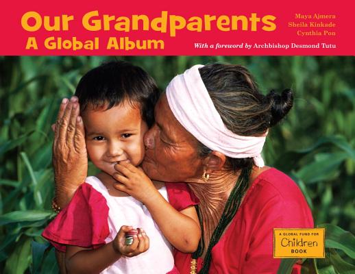 Our Grandparents: A Global Album - Maya Ajmera