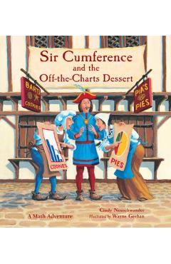 Sir Cumference and the Off-The-Charts Dessert - Cindy Neuschwander