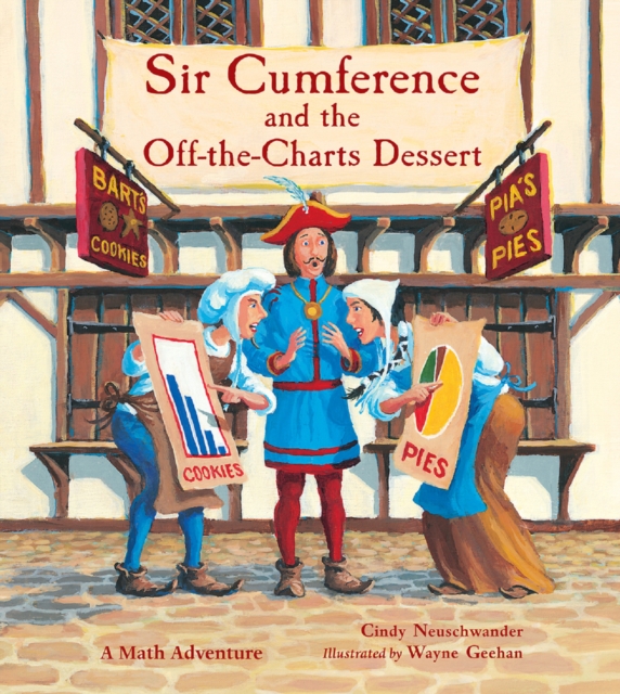 Sir Cumference and the Off-The-Charts Dessert - Cindy Neuschwander