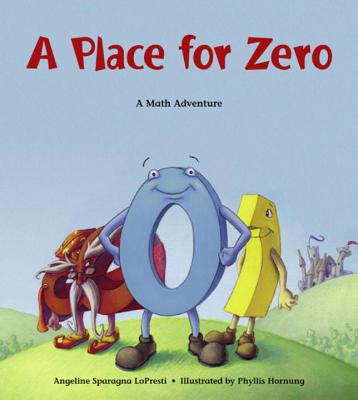 A Place for Zero: A Math Adventure - Angeline Sparagna Lopresti