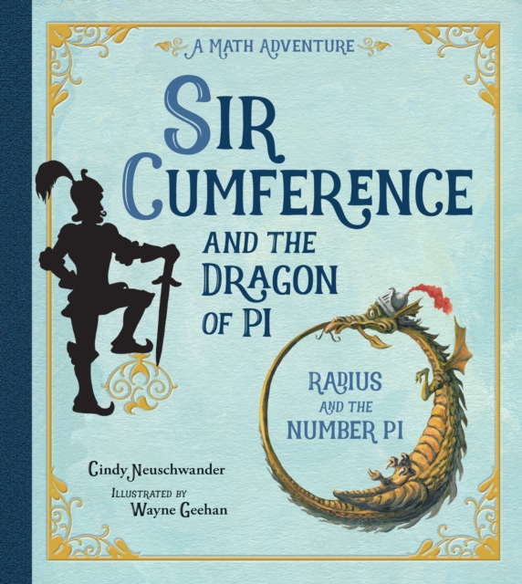Sir Cumference and the Dragon of Pi - Cindy Neuschwander
