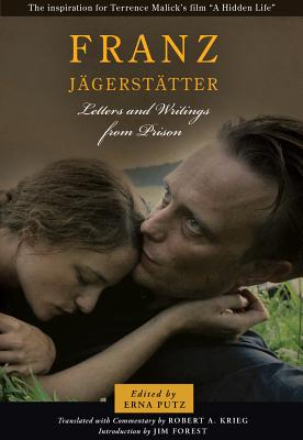 Franz Jagerstatter: Letters and Writings from Prison - Erna Putz
