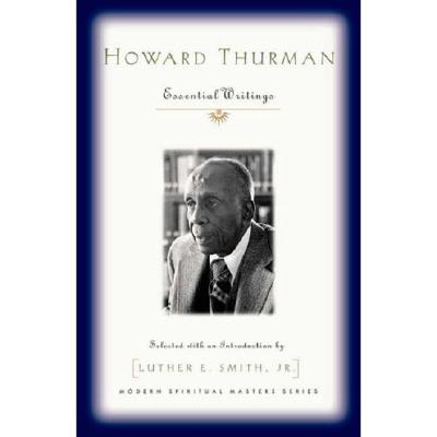 Howard Thurman: Essential Writings - Howard Thurman