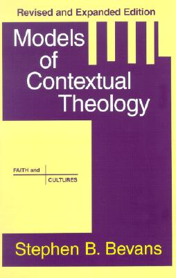 Models of Contextual Theology - Stephen B. Bevans