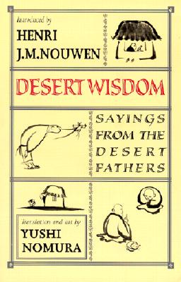 Desert Wisdom: Sayings from the Desert Fathers - Yushi Nomura