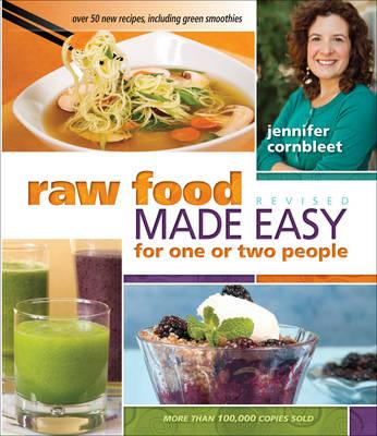 Raw Food Made Easy for 1 or 2 People Revised Edition - Jennifer Cornbleet