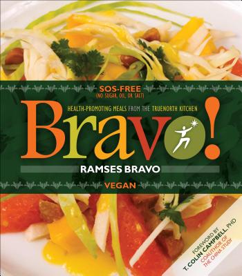 Bravo!: Health Promoting Meals from the Truenorth Health Kitchen - Ramses Bravo