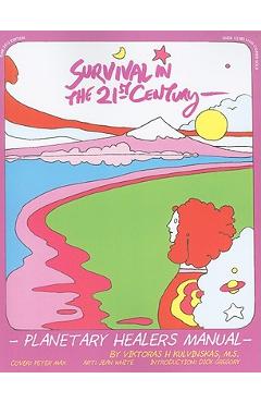 Poza produsului Survival in the 21st Century: Planetary Healers Manual - Viktoras H. Kulvinskas