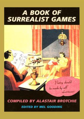 A Book of Surrealist Games - Mel Gooding