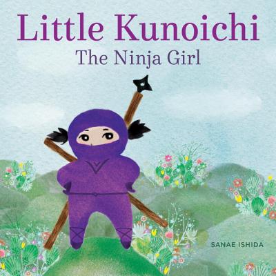 Little Kunoichi the Ninja Girl - Sanae Ishida