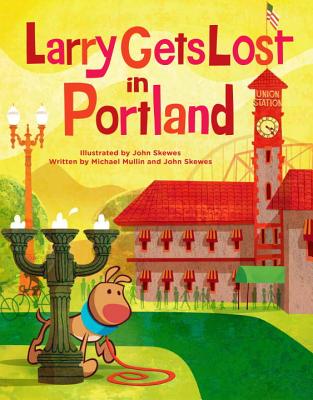 Larry Gets Lost in Portland - John Skewes