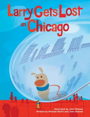 Coperta cărții 'Larry Gets Lost in Chicago - John Skewes'