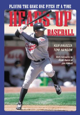 Heads-Up Baseball: Playing the Game One Pitch at a Time - Tom Hanson