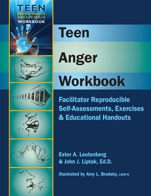 Teen Anger Workbook: Facilitator Reproducible Self-Assessments, Exercises & Educational Handouts - John J. Liptak