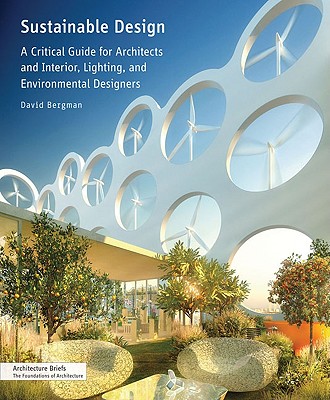 Sustainable Design: A Critical Guide - David Bergman