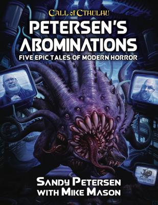 Petersen's Abominations: Tales of Sandy Petersen - Sandy Petersen