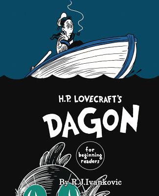 H.P. Lovecraft's Dagon for Beginning Readers - R J Ivankovic