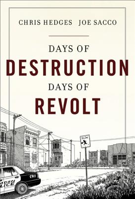 Days of Destruction, Days of Revolt - Chris Hedges