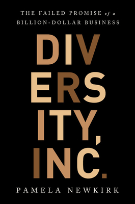 Diversity, Inc.: The Failed Promise of a Billion-Dollar Business - Pamela Newkirk