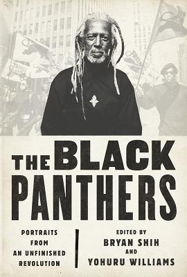 The Black Panthers: Portraits from an Unfinished Revolution - Bryan Shih