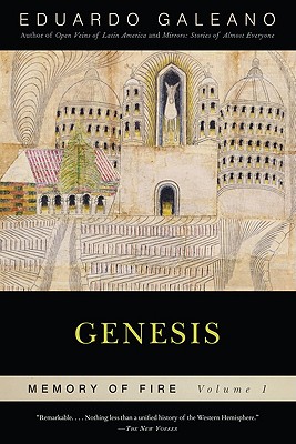 Genesis: Memory of Fire, Volume 1 - Eduardo Galeano