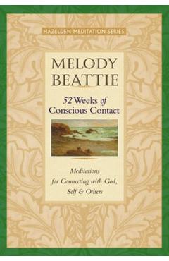 52 Weeks of Conscious Contact: Meditations for Connecting with God, Self, and Others - Melody Beattie