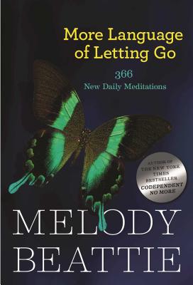 More Language of Letting Go: 366 New Meditations by Melody Beattie - Melody Beattie