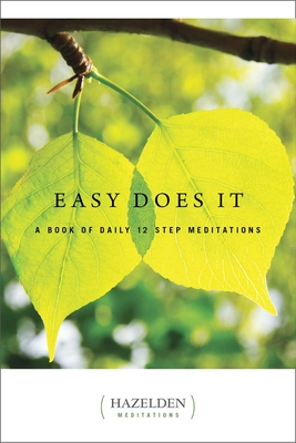 Easy Does It: A Book of Daily 12 Step Meditations - Anonymous