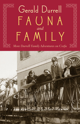 Fauna & Family: An Adventure of the Durrell Family on Corfu - Gerald Durrell