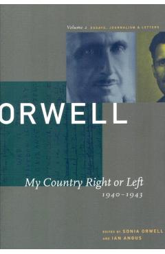 My Country Right or Left: 1940-1943 - George Orwell