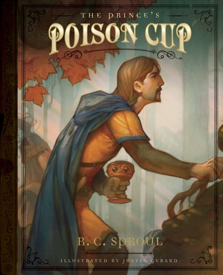 The Prince's Poison Cup - R. C. Sproul
