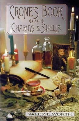 Crone's Book of Charms & Spells - Valerie Worth